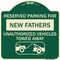 Signmission Reserved Parking for New Fathers Unauthorized Vehicles Towed Away Alum Sign, 18" x 18", G-1818-23091 A-DES-G-1818-23091 - alternate 1